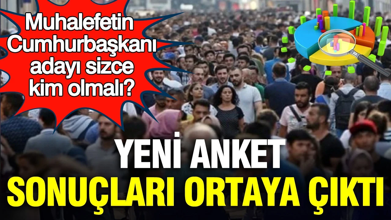 Yeni anket ASAL Araştırma'dan: Muhalefetin Cumhurbaşkanı adayı sizce kim olmalı?