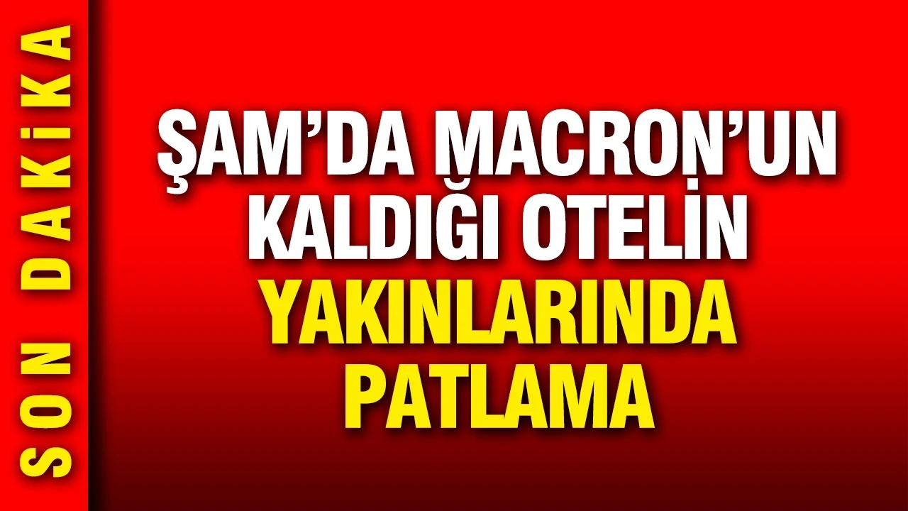 Şam'da Macron'un kaldığı otelin yakınlarında patlama