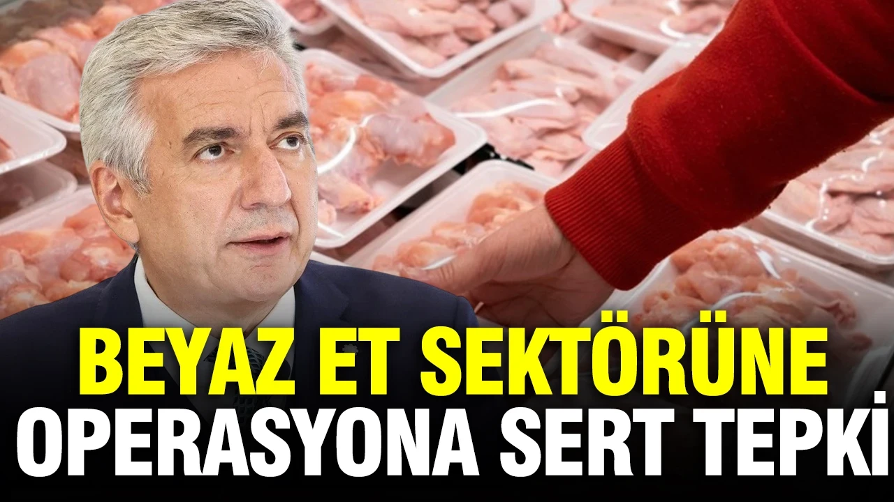 İSO Başkanı'ndan beyaz et sektörüne operasyona sert tepki
