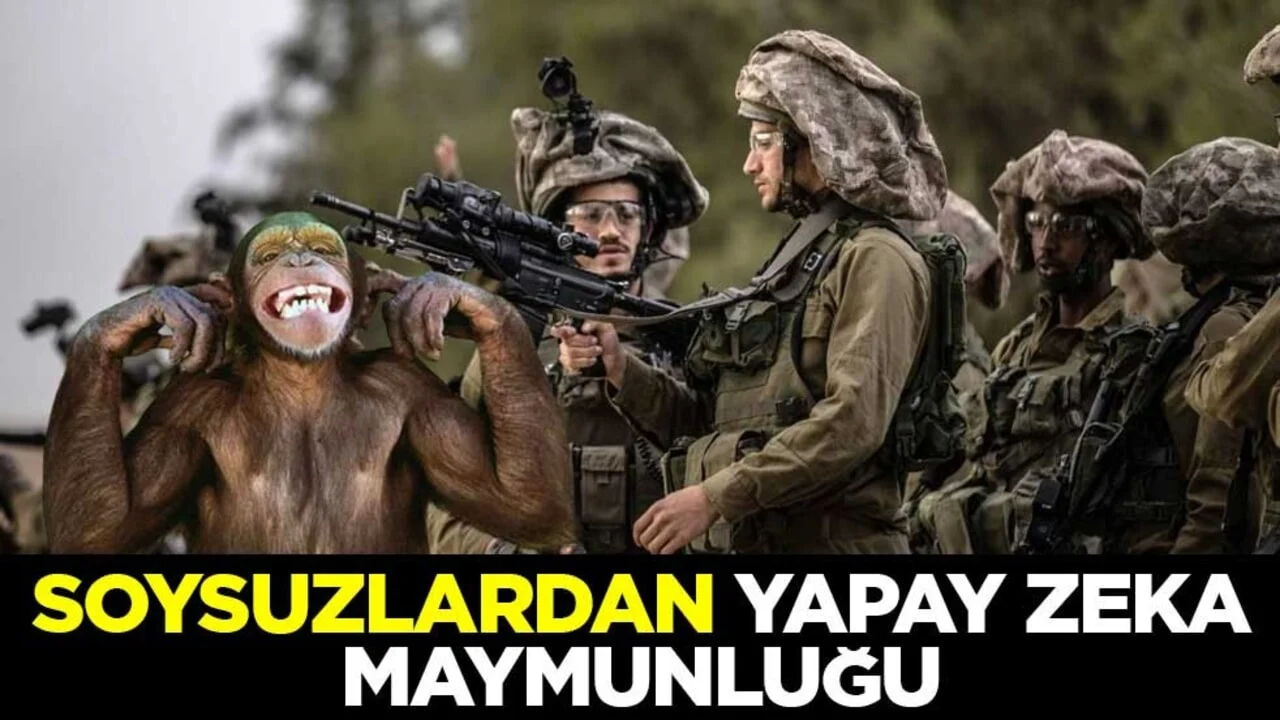 İsrail ordusunda yapay zeka maymunluğu