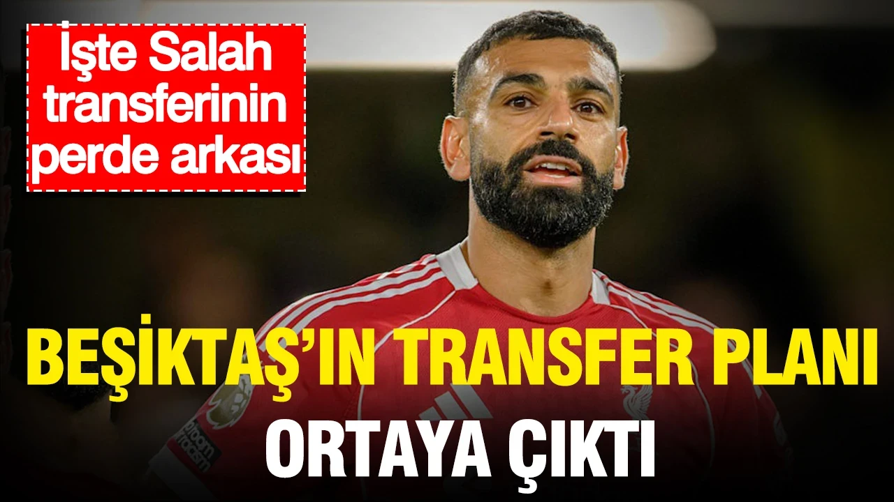Beşiktaş’ın planı ortaya çıktı: Salah transferinde perde arkası