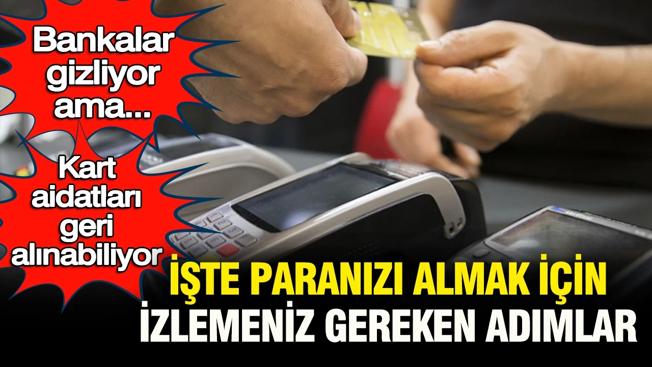 Bankalar gizliyor ama: Kredi kartı aidatları geri alınıyor… İşte paranızı almak için gerekli adımlar