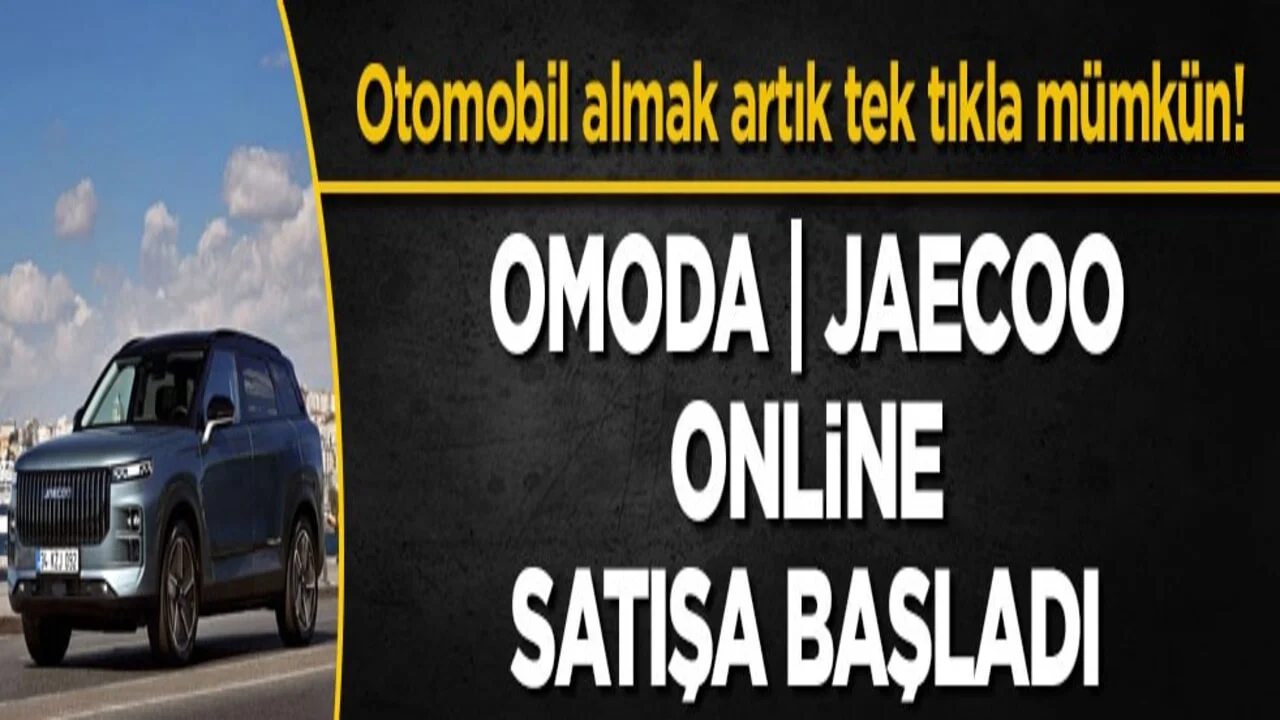 Otomobil almak artık tek tıkla mümkün! OMODA | JAECOO online satışa başladı