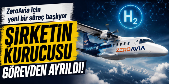 ZeroAvia’da köklü değişim... Şirketin kurucusu görevi bıraktı!