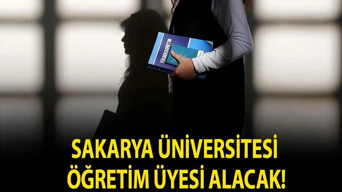 Sakarya Üniversitesi Öğretim Üyesi alacak!