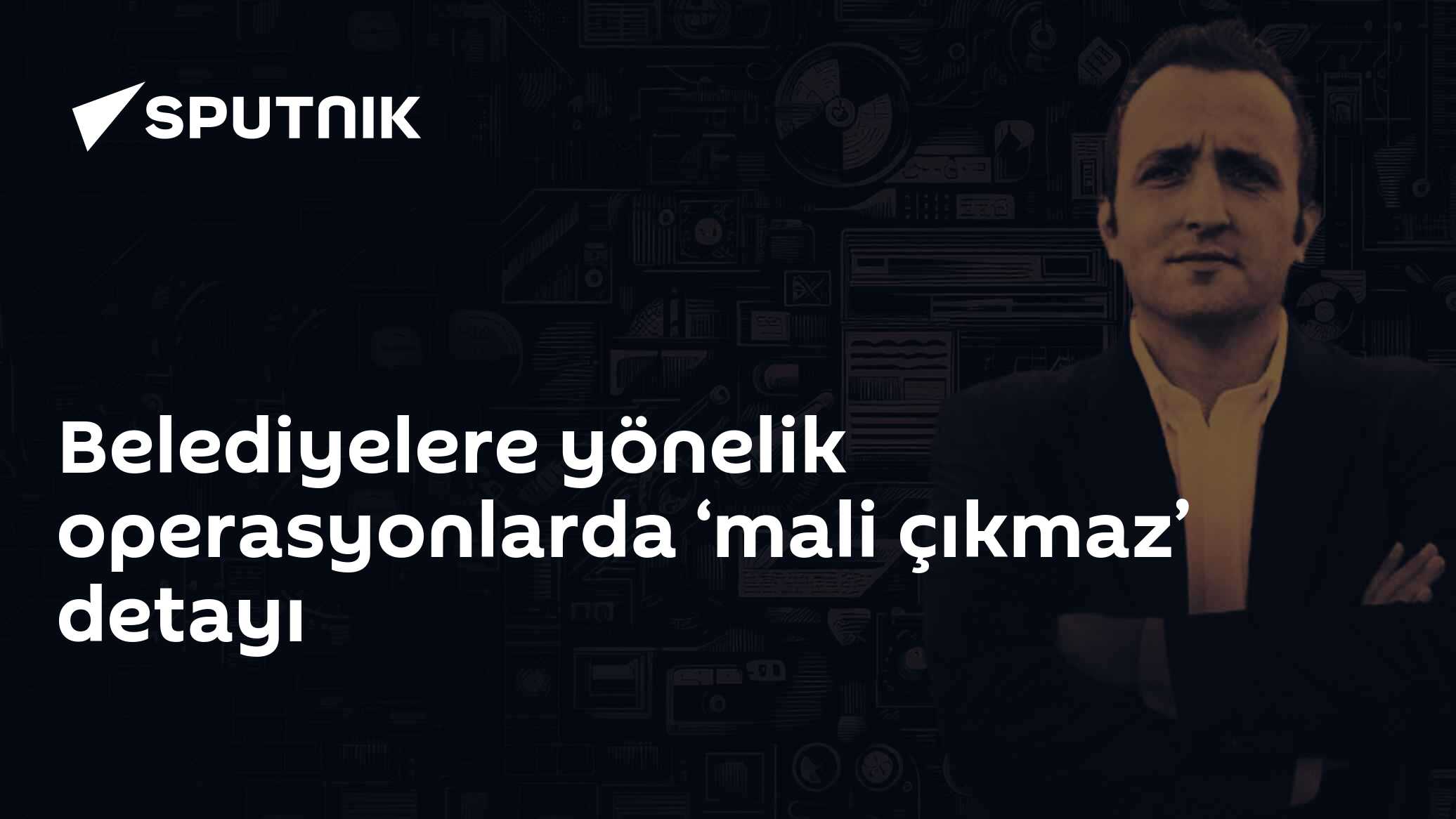 Belediyelere yönelik operasyonlarda ‘mali çıkmaz’ detayı
