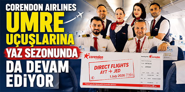 Corendon Airlines umre uçuşlarına yaz sezonunda da devam ediyor