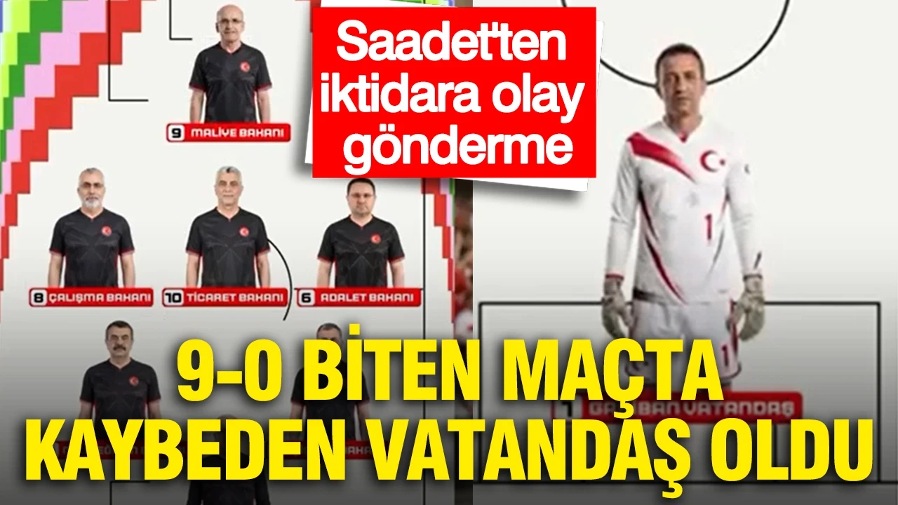 Saadet Partisi'nden iktidara olay gönderme: 9-0 biten maçta kaybeden vatandaş oldu
