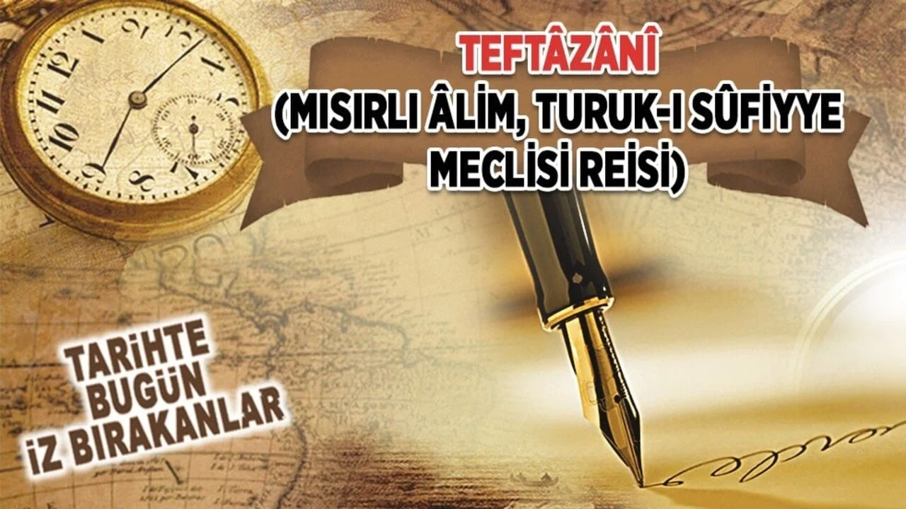 29 Haziran 1994: Teftâzânî'nin vefatı (Mısırlı lim, Turuk-ı Sûfiyye Meclisi Reisi)