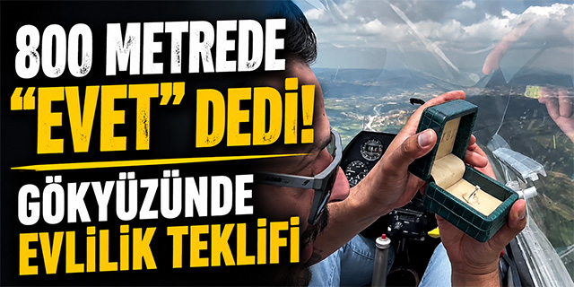 800 Metrede "Evet" Dedi! Gökyüzünde Evlilik Teklifi