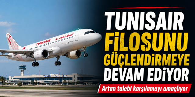 Tunisair filosunu güçlendirmeye devam ediyor