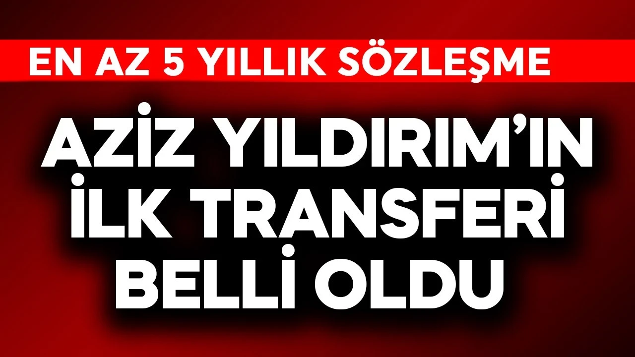 Fenerbahçe'de Aziz Yıldırım'ın ilk transferi belli oldu! En az 5 yıllık sözleşme imzalayacak