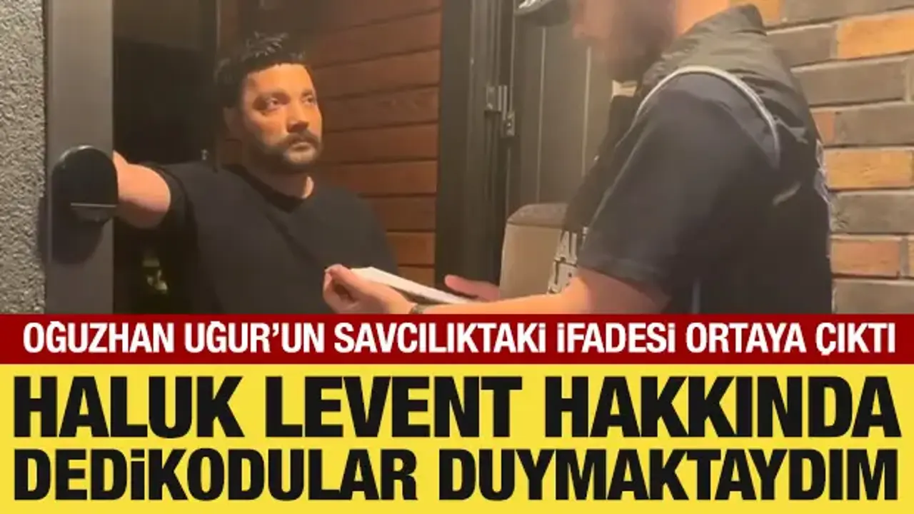 Oğuzhan Uğur'un ifadesi ortaya çıktı: Haluk Levent hakkında dedikodular duymaktaydım
