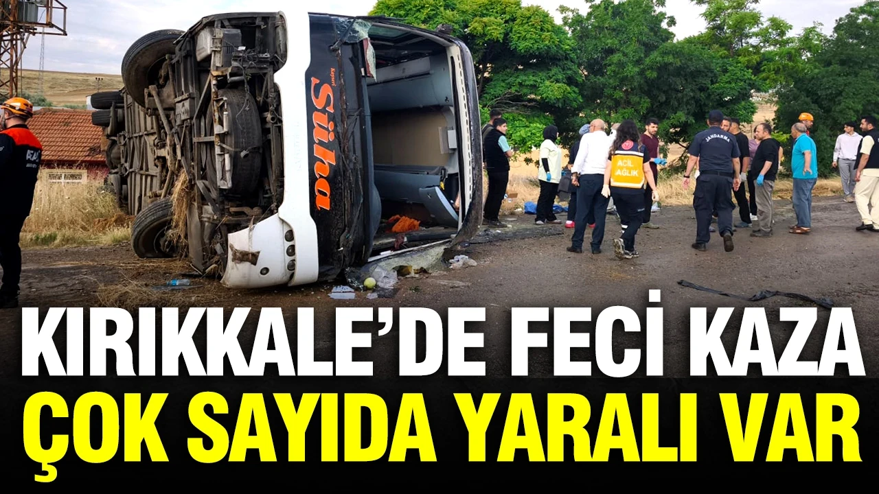 Kırıkkale’de feci kaza: Çok sayıda yaralı var