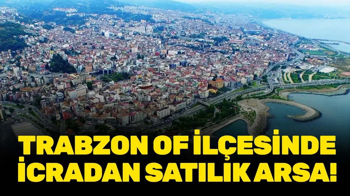 Trabzon Of ilçesinde icradan satılık arsa!