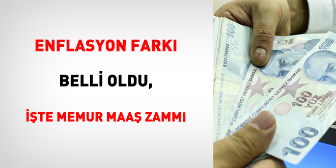 Enflasyon farkı belli oldu, işte memur maaş zammı