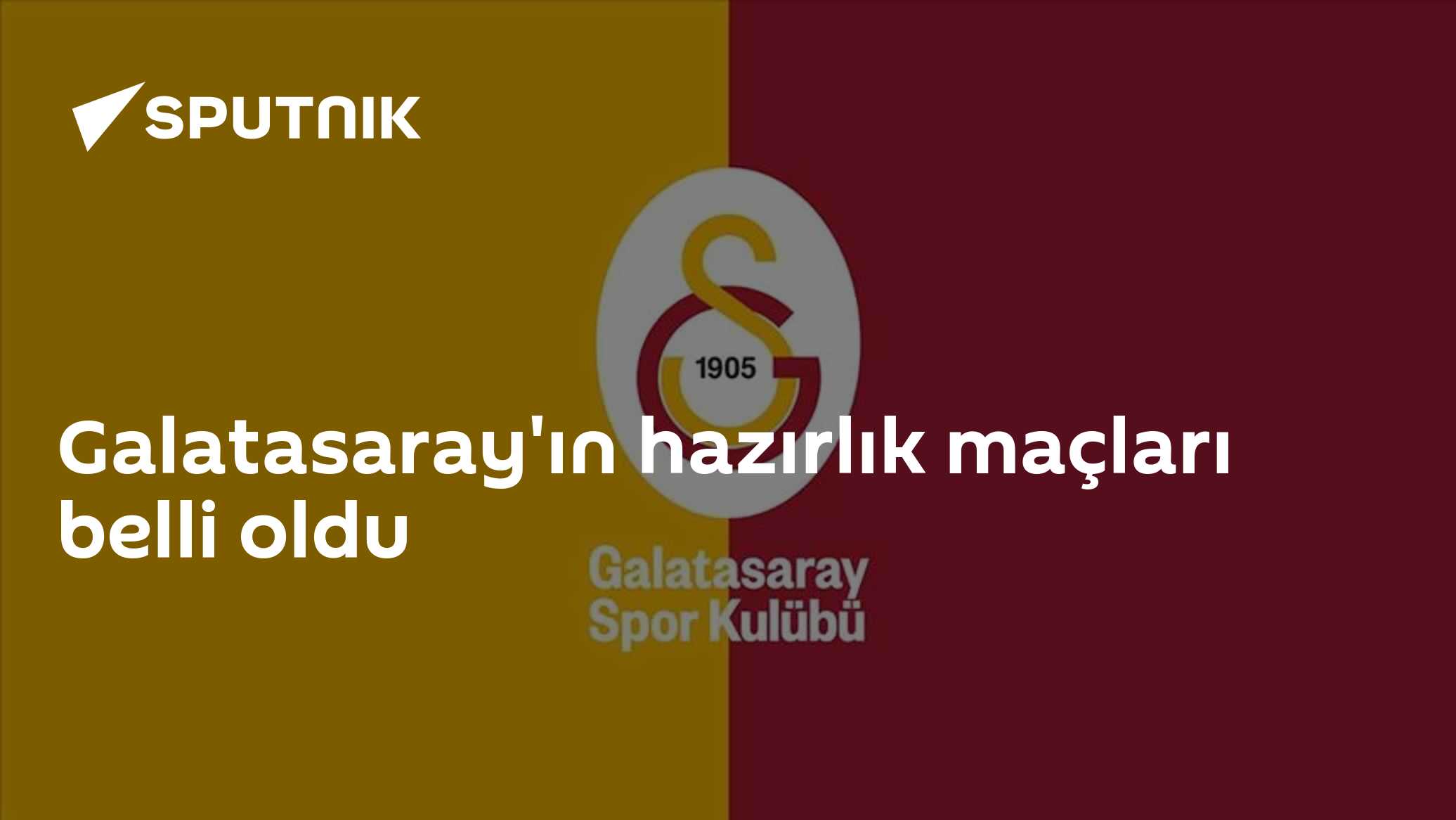 Galatasaray'ın hazırlık maçları belli oldu