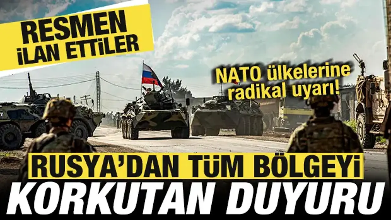 Rusya'dan tüm bölgeyi korkutan duyuru! NATO ülkelerine uyarı! Resmen ilan ettiler
