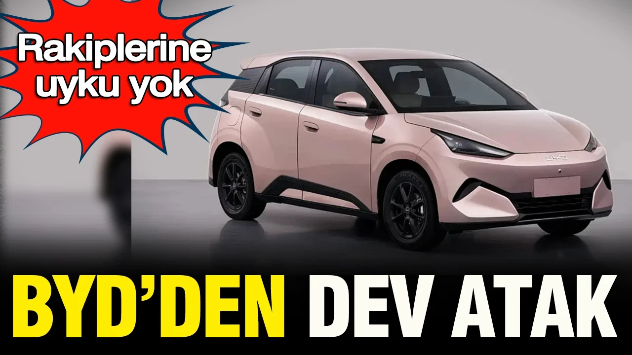 Rakiplerine uyku yok: BYD’den dev atak