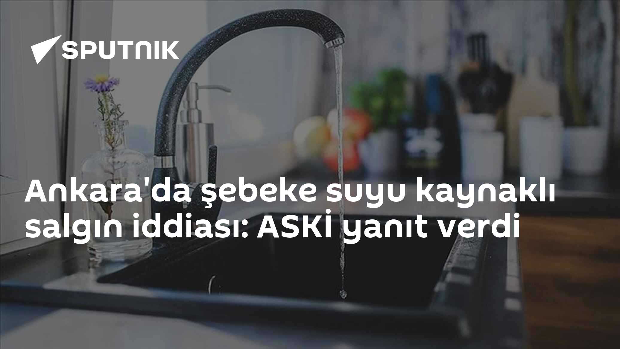 Ankara'da şebeke suyu kaynaklı salgın iddiası: ASKİ yanıt verdi