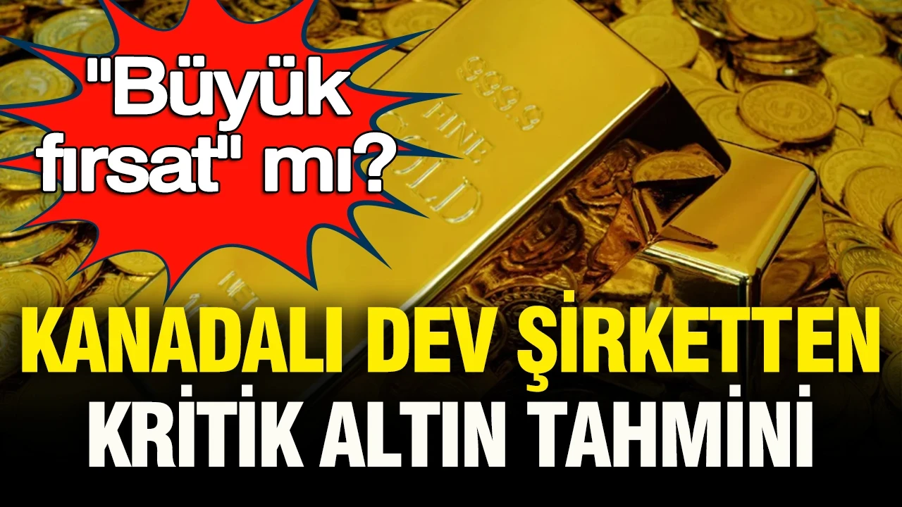 Kanadalı dev şirketten altında kritik tahmin: “Büyük fırsat” mı?