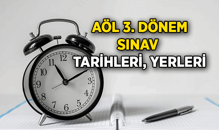 Açık Öğretim Lisesi 3. dönem sınavları ne zaman? 2026 AÖL sınav yerleri belli oldu mu, sınav giriş belgeleri ne zaman açıklanacak?