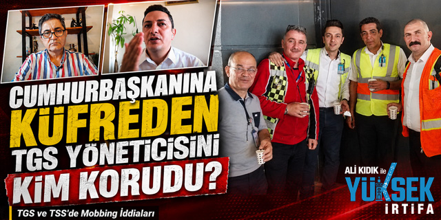 Ali Kıdık ile Yüksek İrtifa: Cumhurbaşkanına Küfreden TGS Yöneticisini Kim Korudu?