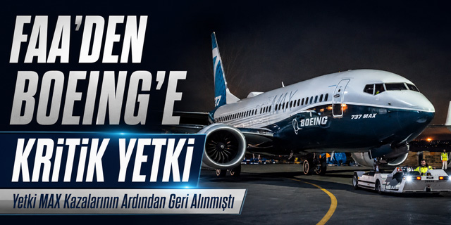 FAA’den Boeing’e Kritik Yetki