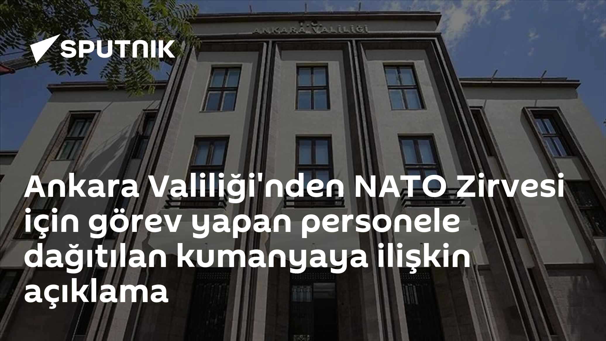 Ankara Valiliği'nden NATO Zirvesi için görev yapan personele dağıtılan kumanyaya ilişkin açıklama