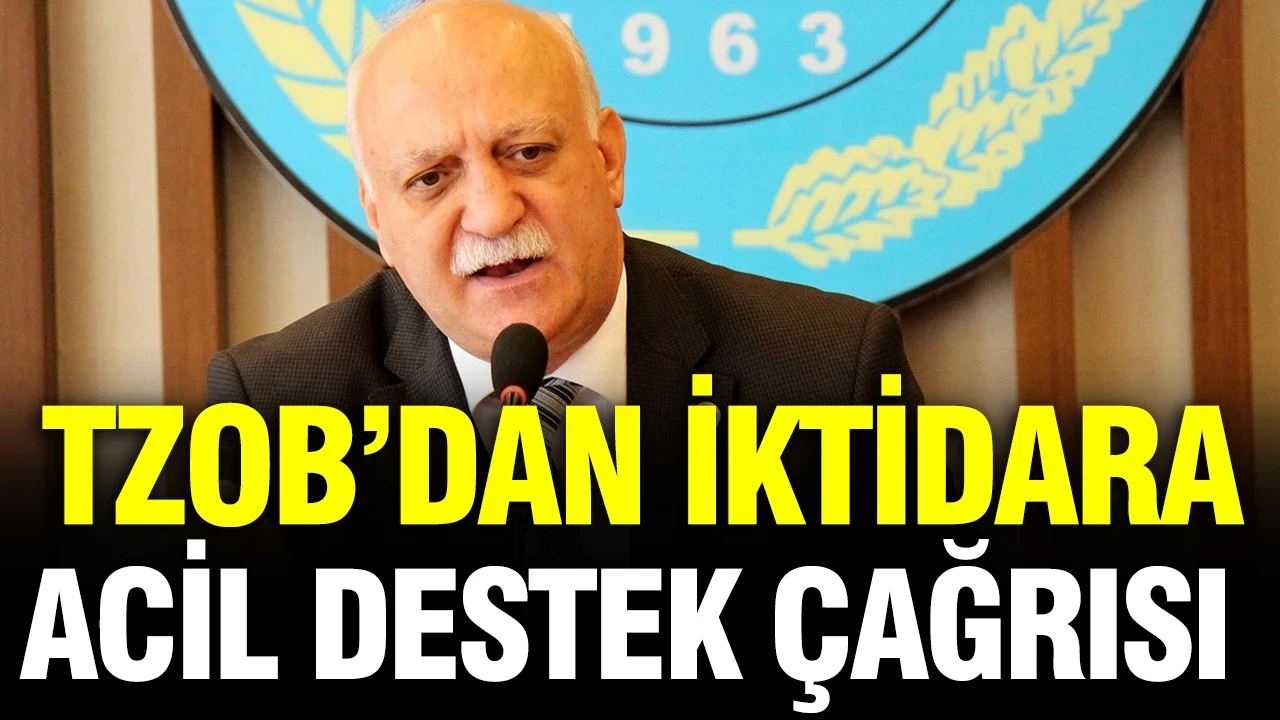 TZOB Başkanından iktidara acil destek çağrısı