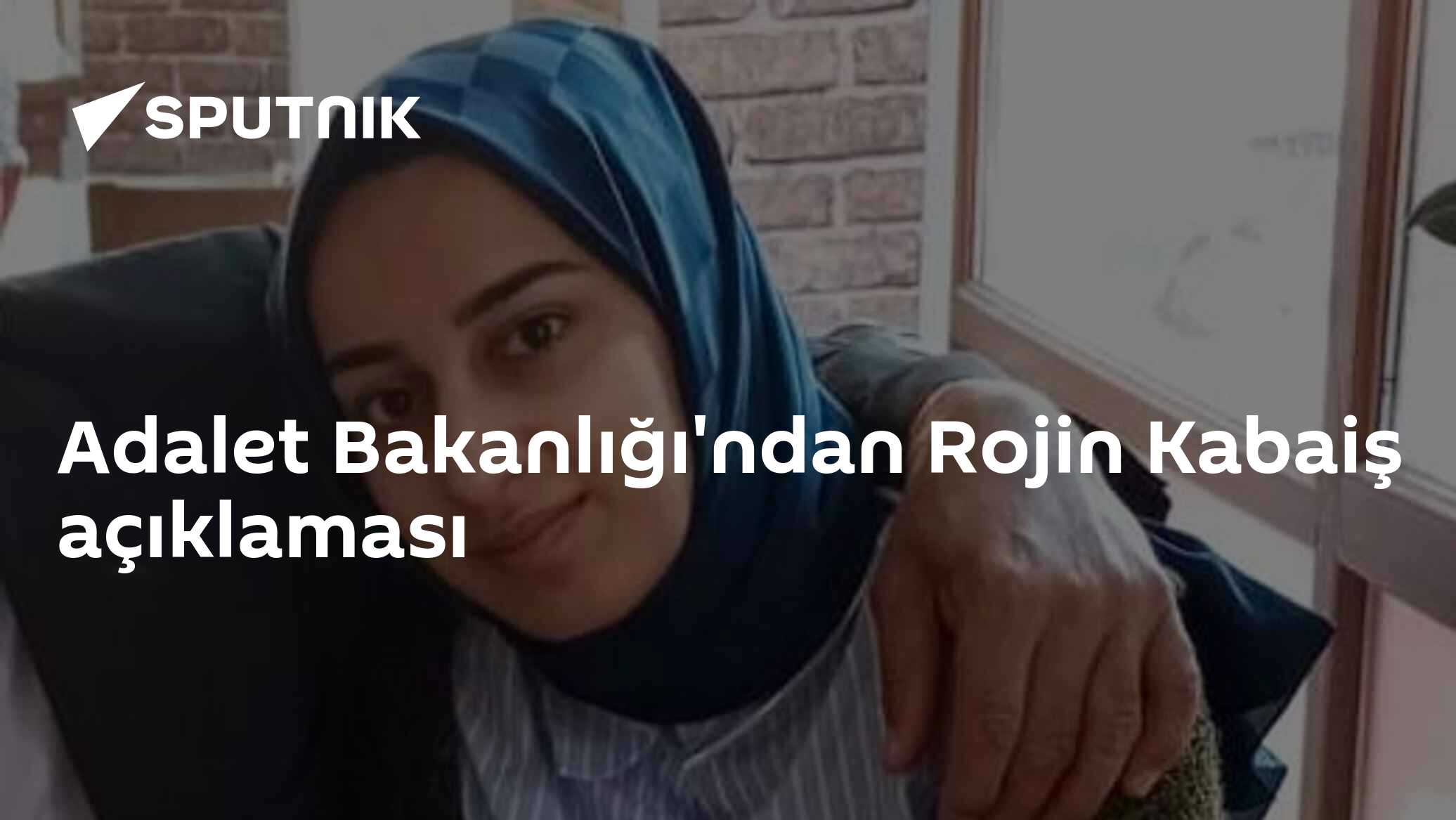 Adalet Bakanlığı'ndan Rojin Kabaiş açıklaması