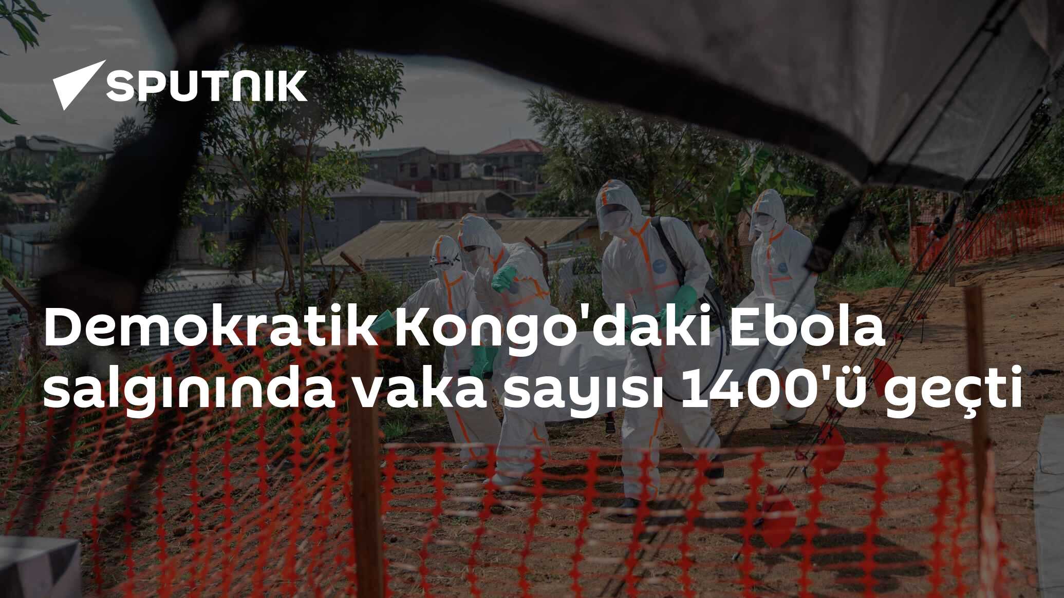 Demokratik Kongo'daki Ebola salgınında vaka sayısı 1400'ü geçti