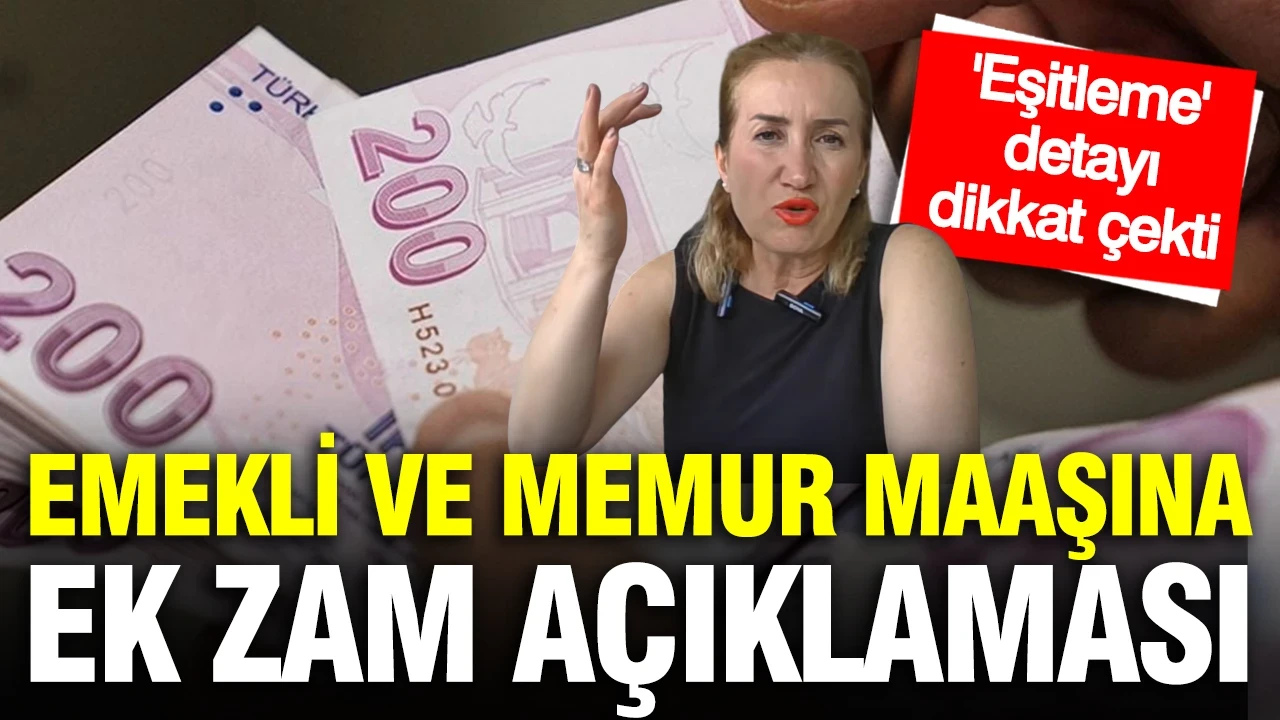 Emekli ve memur maaşına ek zam açıklaması: SKG uzmanı Dilek Ete ‘eşitleme’ dedi