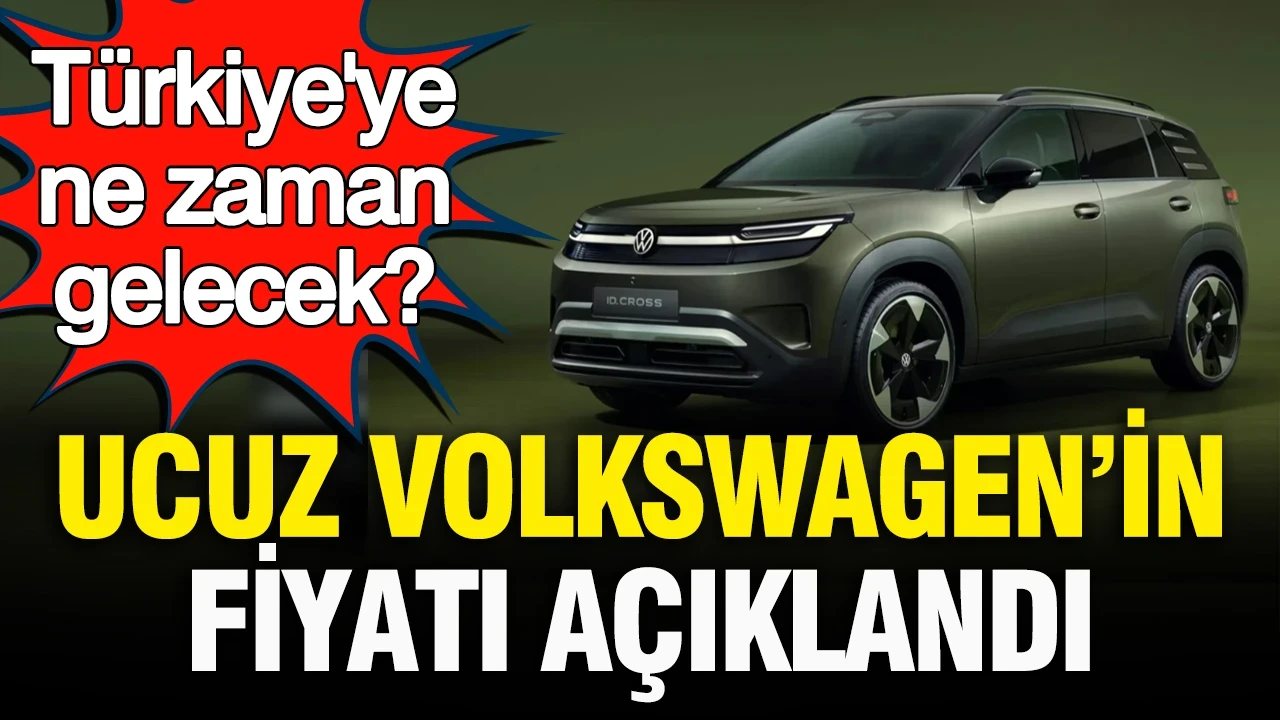 Ucuz Volkswagen’in Almanya fiyatı açıklandı: Türkiye’ye ne zaman gelecek?