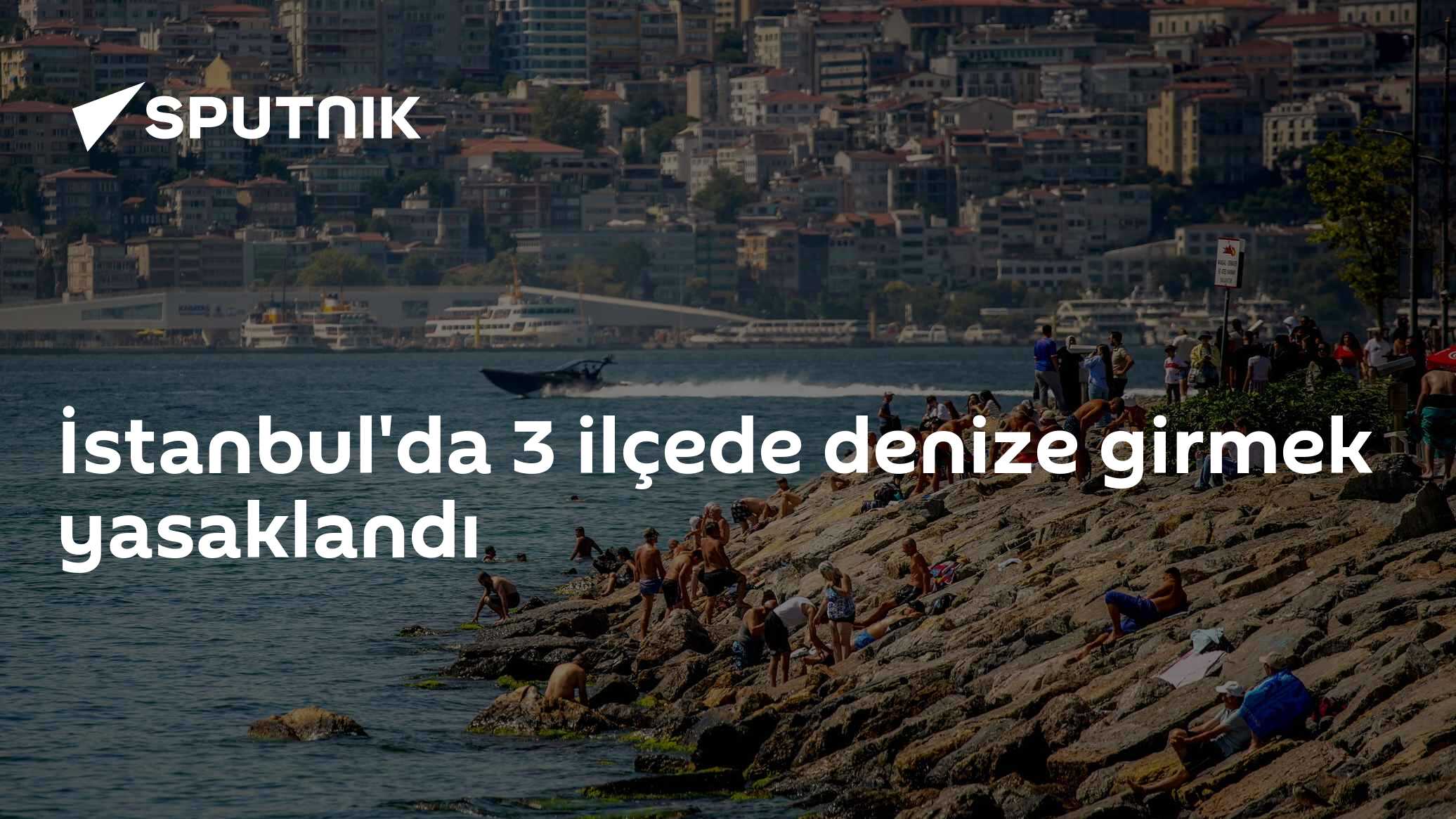 İstanbul'da 3 ilçede denize girmek yasaklandı