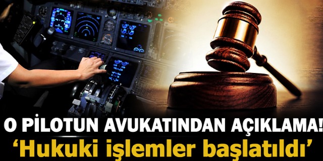 THY Pilotunun Avukatından Açıklaam geldi!