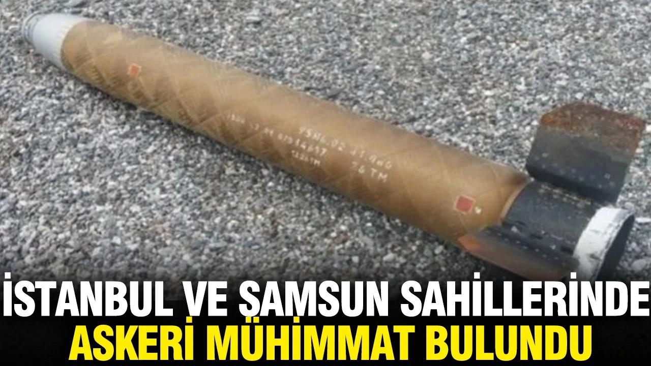 İstanbul ve Samsun sahillerinde askeri mühimmat bulundu