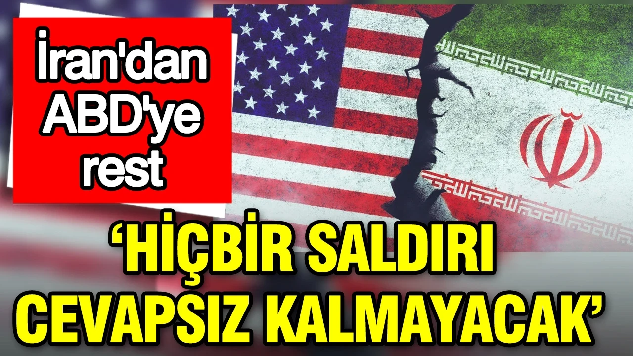 İran'dan ABD'ye rest: "Hiçbir saldırı cevapsız kalmayacak"
