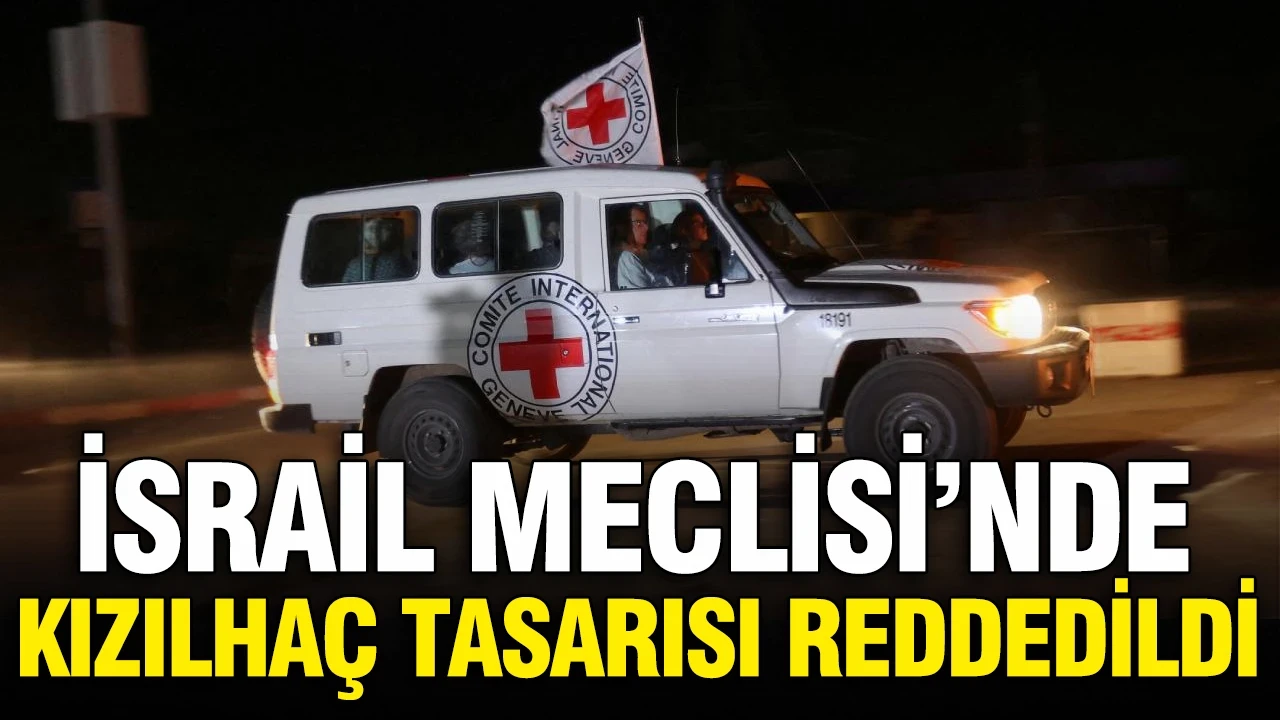 İsrail Meclisi’nden kritik karar: Kızılhaç yasağı reddedildi