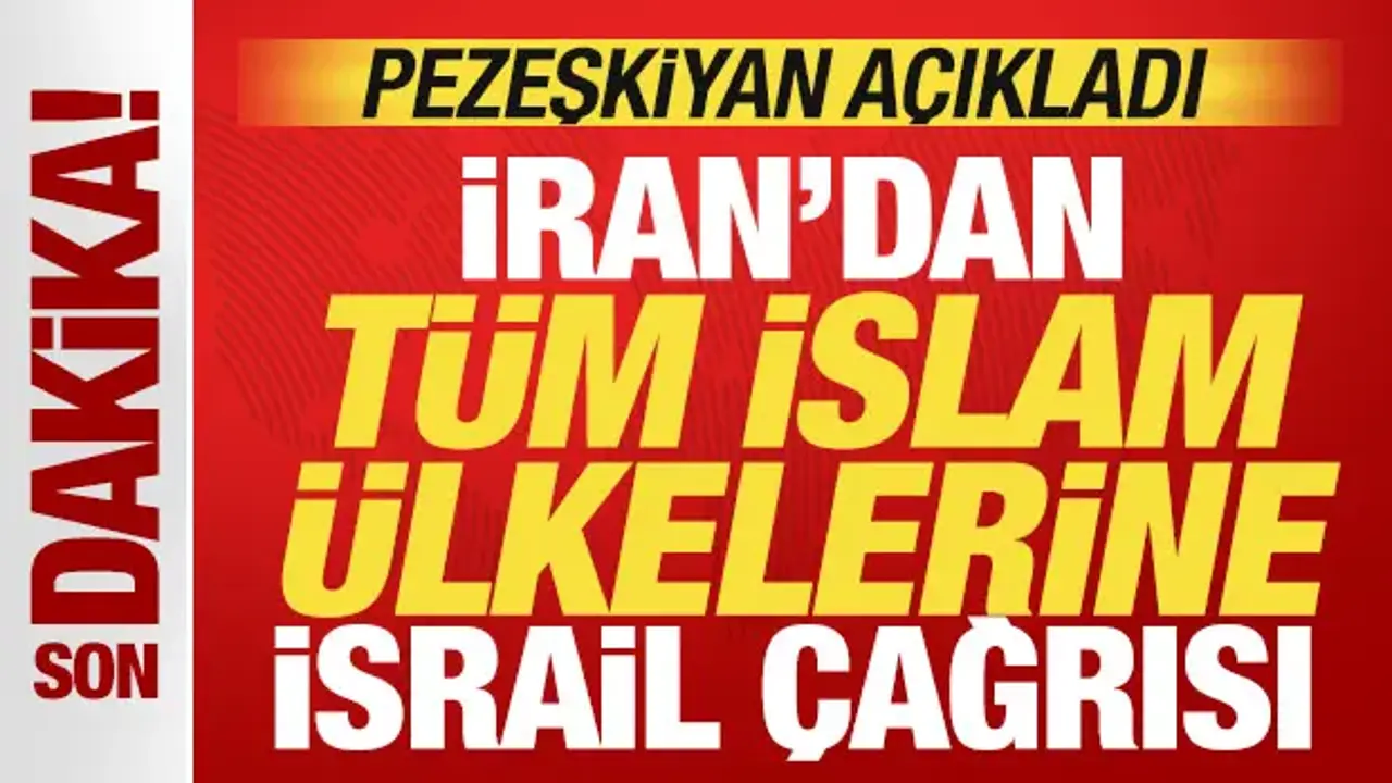 İran'dan tüm İslam ülkelerine İsrail çağrısı! Pezeşkiyan açıkladı!