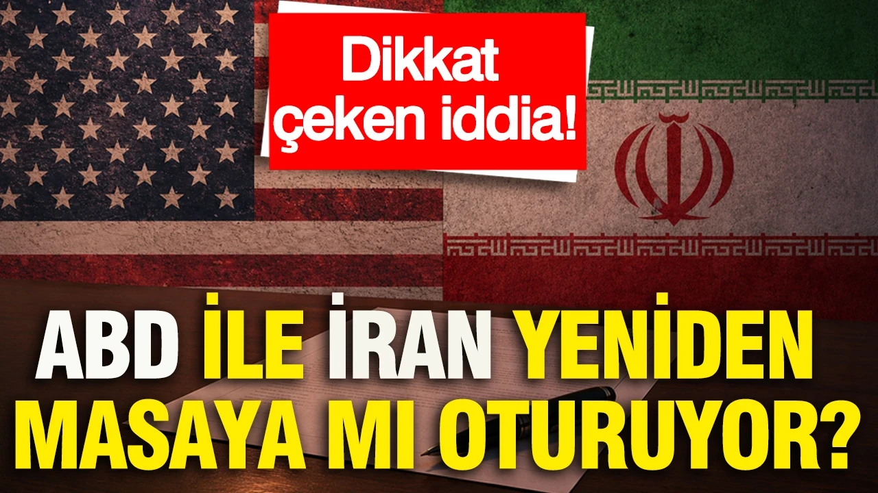 Dikkat çeken iddia: ABD ile İran yeniden masaya mı oturuyor?