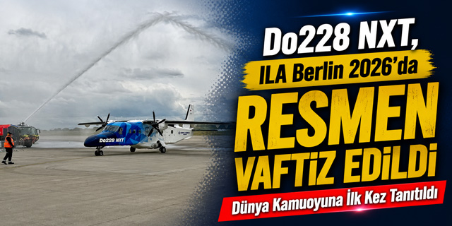 Do228 NXT, ILA Berlin 2026'da Resmen Vaftiz Edildi
