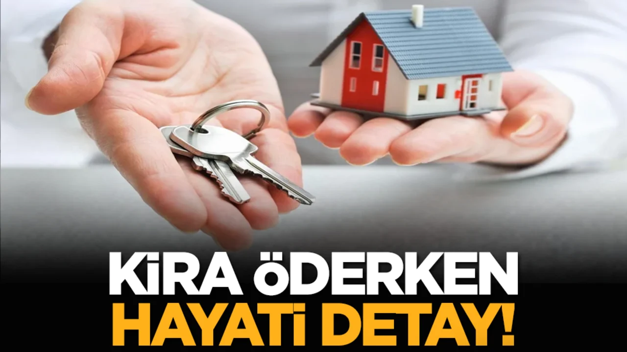 Kira öderken hayati detay!