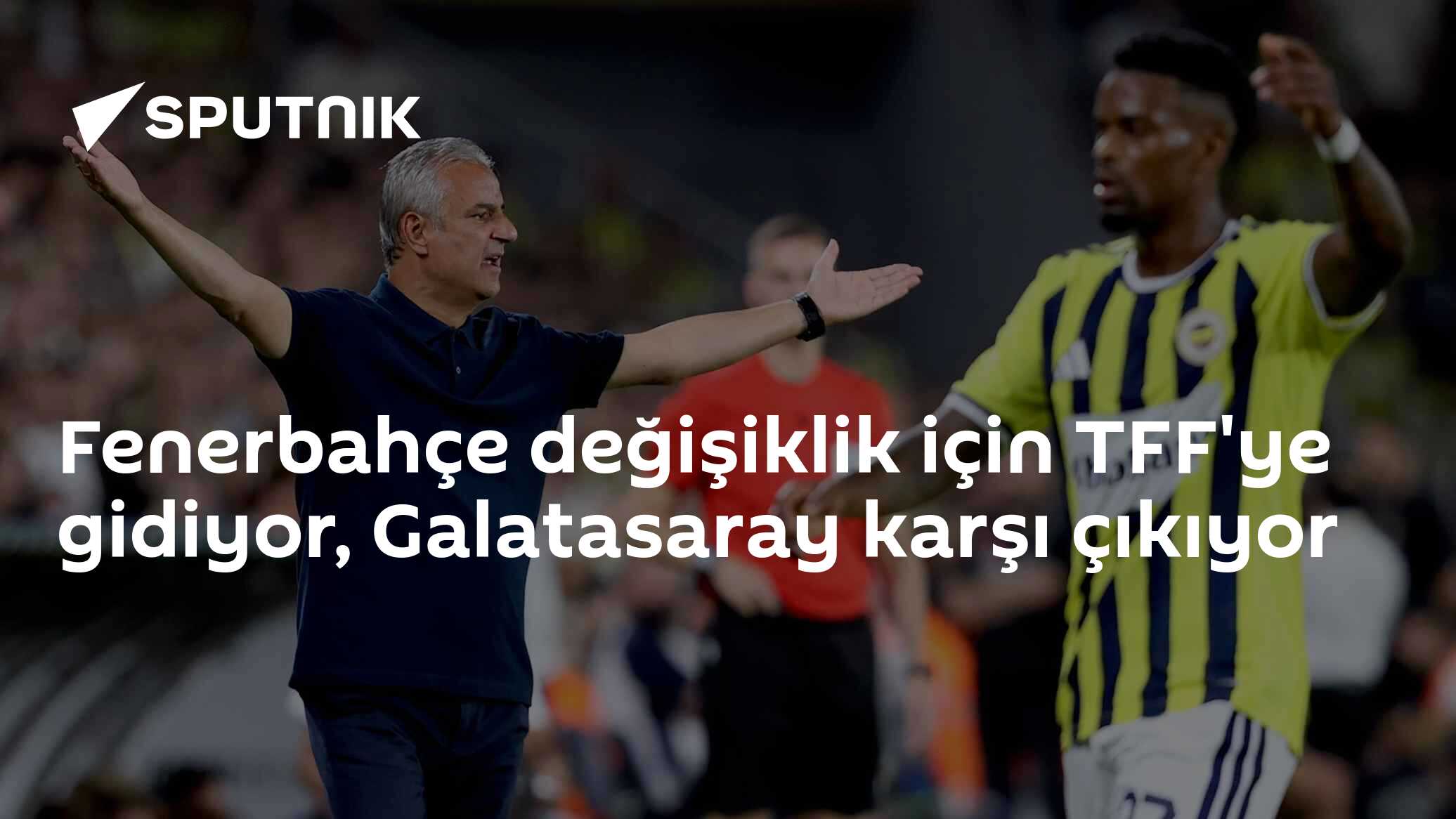 Fenerbahçe değişiklik için TFF'ye gidiyor, Galatasaray karşı çıkıyor