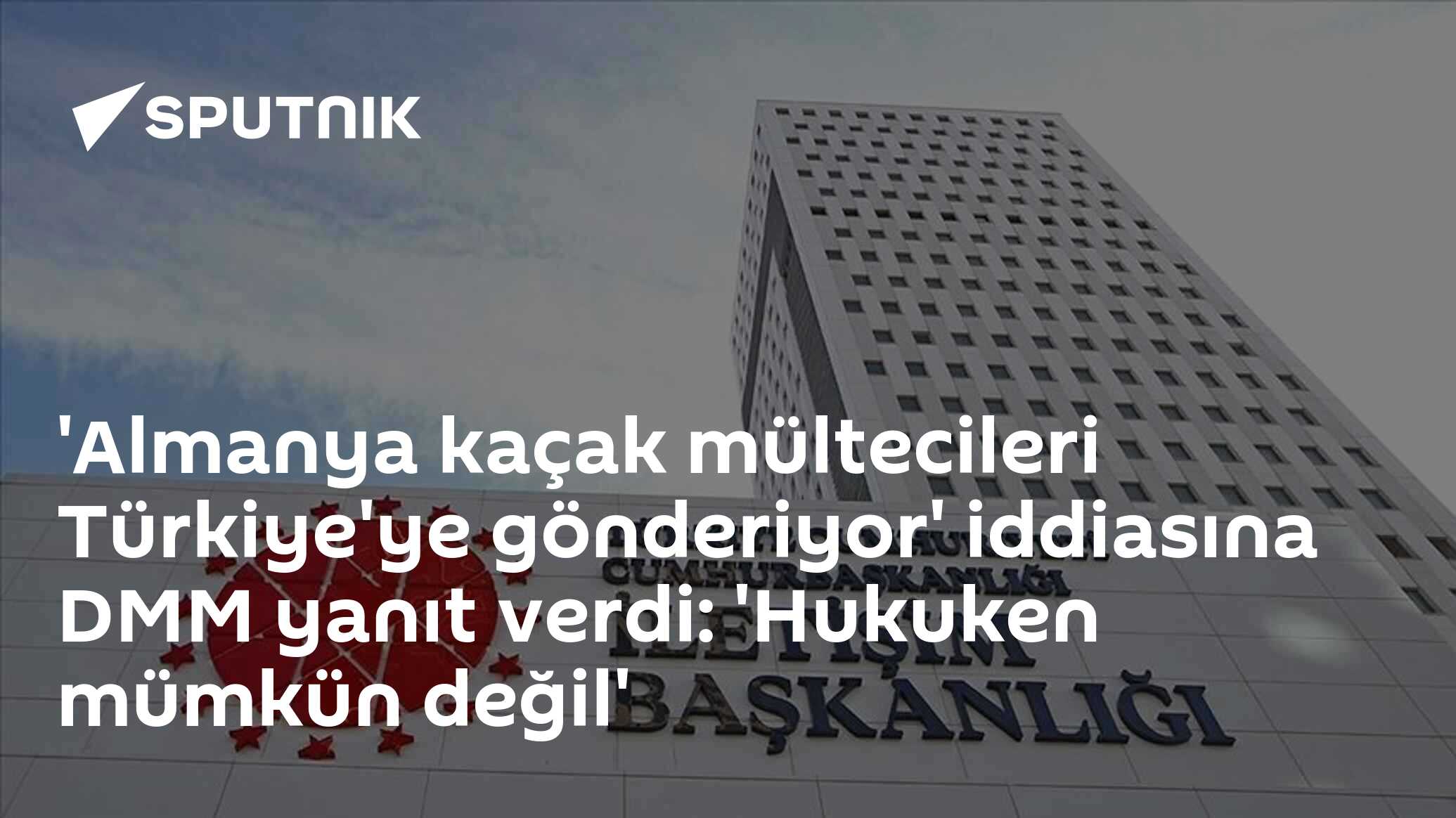 'Almanya kaçak mültecileri Türkiye'ye gönderiyor' iddiasına DMM yanıt verdi: 'Hukuken mümkün değil'