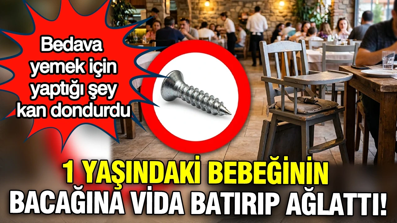 Bedava yemek için yaptığı şey kan dondurdu: 1 yaşındaki bebeğinin bacağına vida batırıp ağlattı