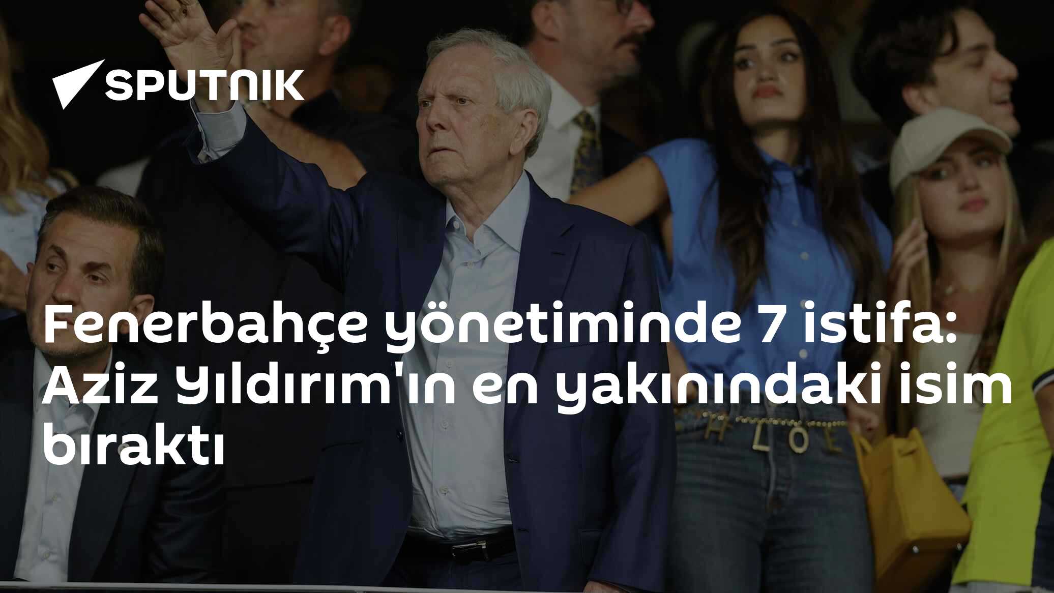 Fenerbahçe yönetiminde 7 istifa: Aziz Yıldırım'ın en yakınındaki isim bıraktı