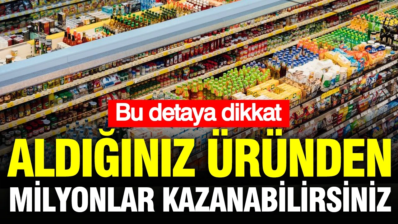 Aldığınız ürünün ambalajından milyonlar kazanabilirsiniz: Bu detaya dikkat