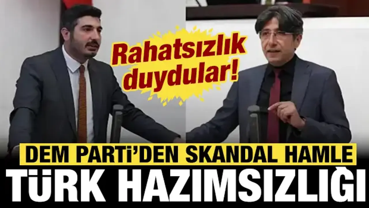 DEM Parti'nin 'Türk' hazımsızlığı: Meclis'te skandal hamle!