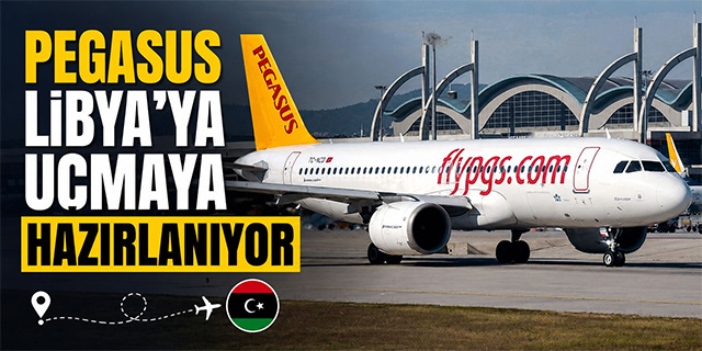 Pegasus Libya'ya uçmaya hazırlanıyor